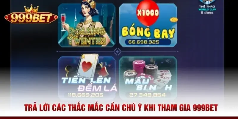 Trả lời các thắc mắc cần chú ý khi tham gia cổng game 999BET